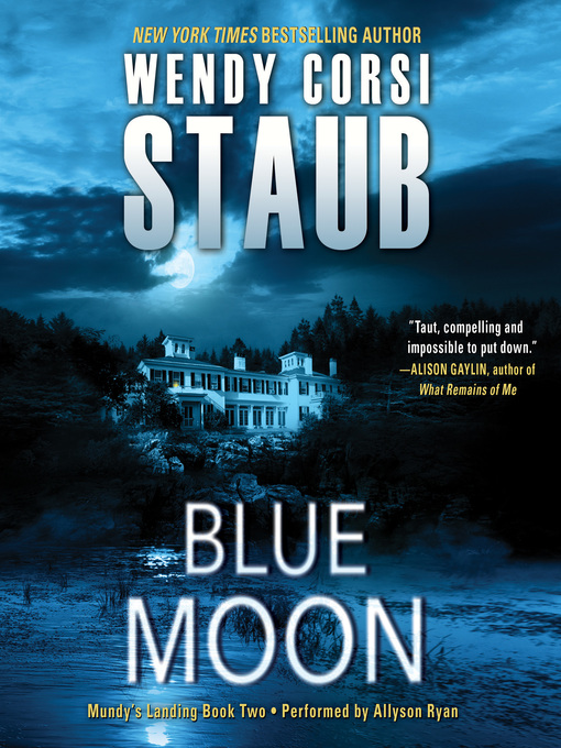 Title details for Blue Moon by Wendy Corsi Staub - Wait list